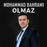 دانلود آهنگ اولماز از محمد بهرامی