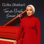 دانلود آهنگ تاریم یوخدی سیمیم وار از گولکا الکبرلی