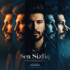 دانلود آهنگ سن سیز لیق از مهدی بابازاده