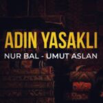 دانلود آهنگ آدین یاساکلی از نور بال و اوموت آصلان