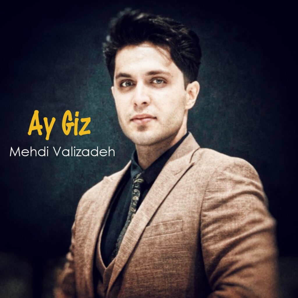 دانلود آهنگ آی قیز از مهدی ولیزاده