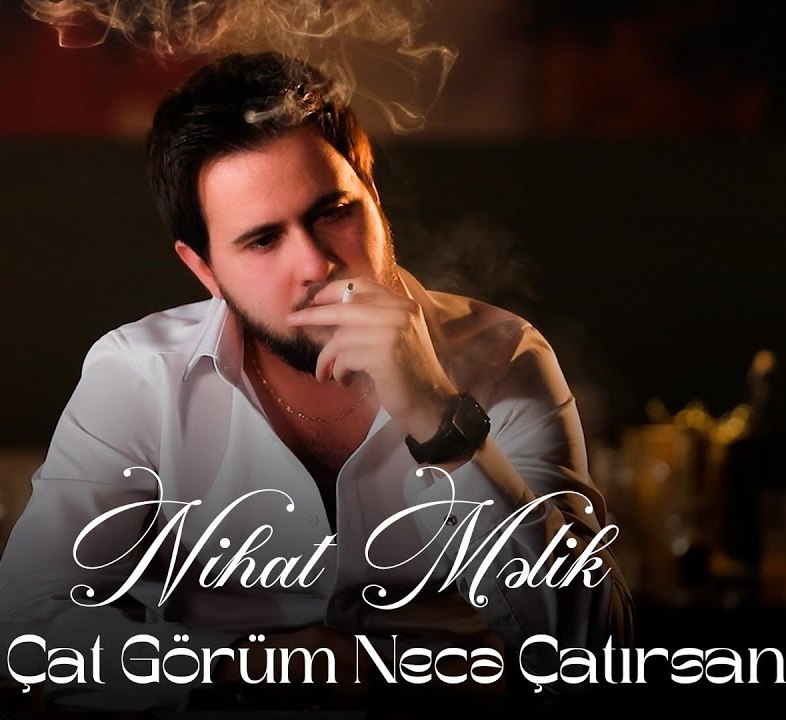 دانلود آهنگ چات گوروم نجه چاتیرسان از نیهات ملک دانلود آهنگ چات گوروم نجه چاتیرسان از نیهات ملک