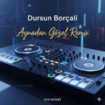 دانلود آهنگ ریمیکس آینادان گوزل از دورسون بورچالی